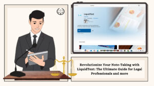 Revolutionize Your Note-Taking with LiquidText: The Ultimate Guide for Legal Professionals and more